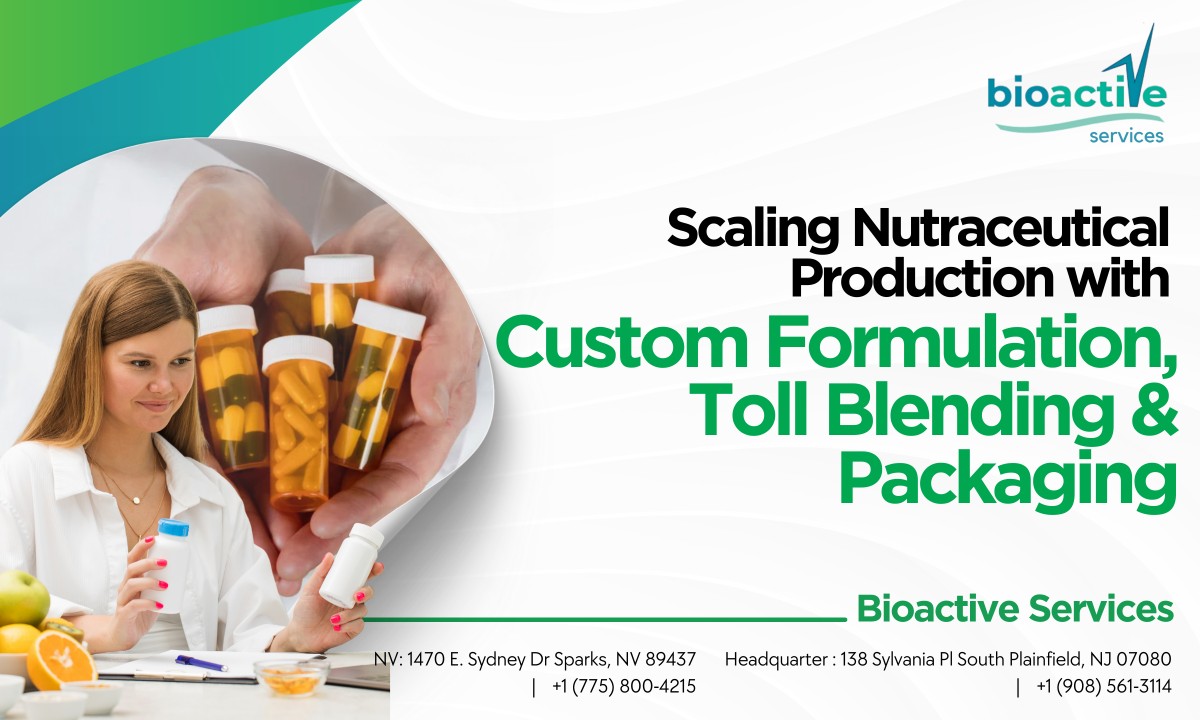 Scaling Nutraceutical Production with Custom Formulation, Toll Blending & Packaging