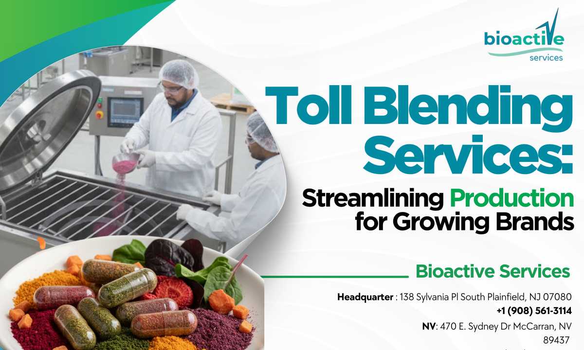 Toll blending services for growing nutraceutical brands