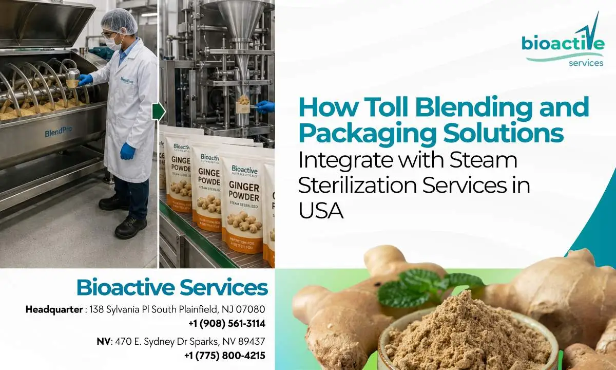 How Toll Blending and Packaging Solutions Integrate with Steam Sterilization Services in USA