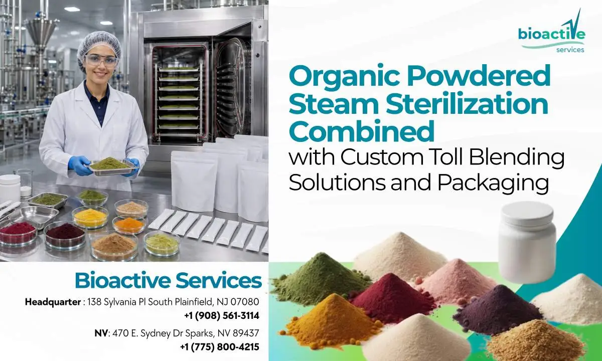 Organic Powdered Steam Sterilization Combined with Custom Toll Blending Solutions and Packaging