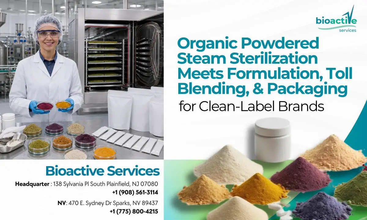 Organic Powdered Steam Sterilization Meets Formulation, Toll Blending, & Packaging for Clean-Label Brands