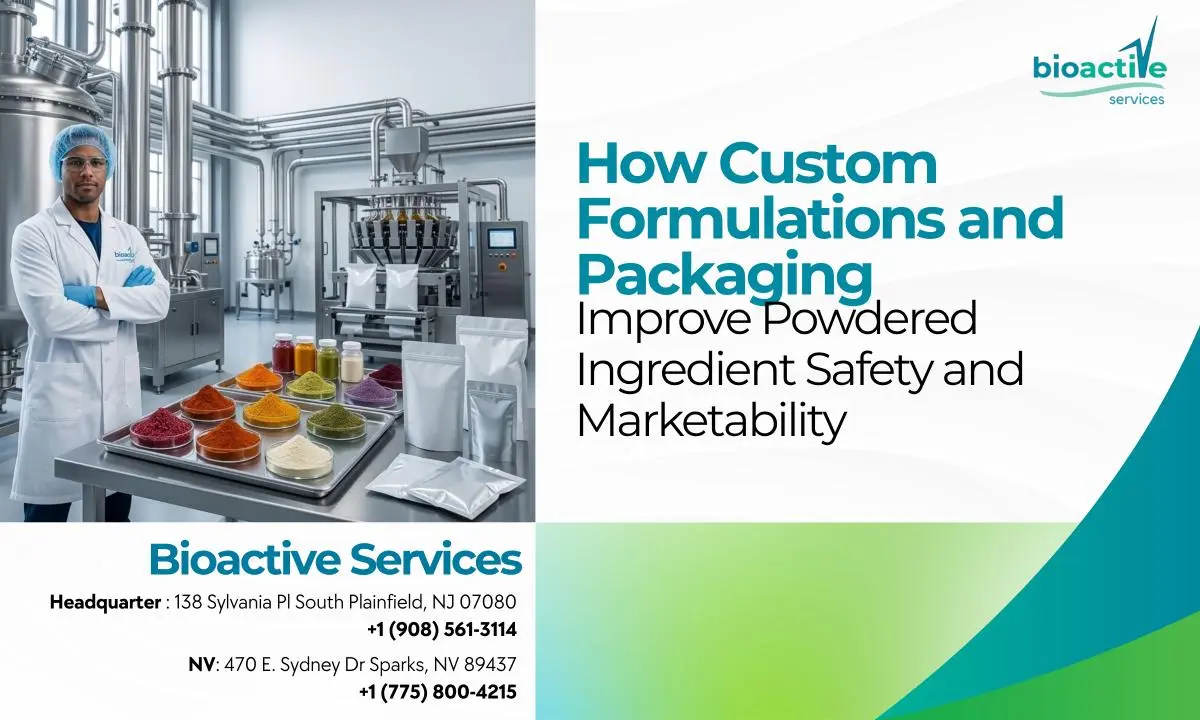 How Custom Formulations and Packaging Improve Powdered Ingredient Safety and Marketability